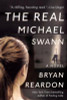 Bryan Reardon / The Real Michael Swann : A Novel (Large Paperback)