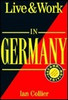 Ian Collier / Live and work in Germany (Large Paperback)