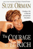 Suze Orman / The Courage to Be Rich: Creating a Life of Material and Spiritual Abundance (Hardback)