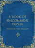 Theo Dorgan ( Editor) / A Book of Uncommon Prayer (Hardback)