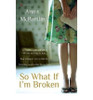 Anna McPartlin / So What If I'm Broken (Large Paperback) Anna McPartlin / So What If I'm Broken (Large Paperback)