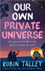 Robin Talley / Our Own Private Universe
