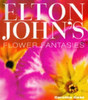 Caroline Cass / Elton Johns Flower Fantasies: An Intimate Tour of his Houses and Garden (Coffee Table Book)