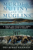 Des Burke-Kennedy / Murder, Mutiny and the Muglins (Hardback)