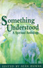 Seán Dunne ( Editor) / Something Understood : A Spiritual Anthology