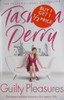 Tasmina Perry / Guilty Pleasures