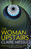 Claire Messud / The Woman Upstairs (Large Paperback)