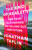 Jonathan Taplin / The End of Reality (Large Paperback)