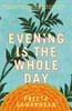Preeta Samarasan / Evening is the Whole Day (Large Paperback)