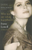 Ivana Lowell / Why Not Say What Happened? : A Memoir (Large Paperback)