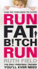 Ruth Field / Run Fat Bitch Run (Large Paperback)