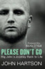 John Hartson / Please Don't Go: Big John's Journey Back to Life (Large Paperback)