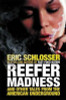 Eric Schlosser / Reefer Madness and Other Tales from the American Underground (Large Paperback)