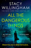 Stacy Willingham / All the Dangerous Things