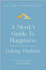 Gelong Thubten / A Monk's Guide to Happiness: Meditation in the 21st Century