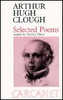 Arthur Hugh Clough / Selected Poems