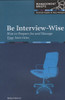 Brian McIvor / Be Interview-wise: How to Prepare for and Manage Your Interviews (Large Paperback)
