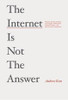 Andrew Keen / The Internet Is Not the Answer (Large Paperback)