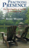 Kerry S. Walters / Practicing Presence: The Spirituality of Caring in Everyday Life (Large Paperback)