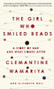 Clemantine Wamariya / The Girl Who Smiled Beads: A Story of War and What Comes After (Large Paperback)