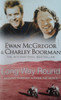 Ewan McGregor & Charley Boorman / Long Way Round