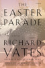 Richard Yates / The Easter Parade (Large Paperback)
