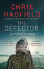 Chris Hadfield / The Defector (Large Paperback)