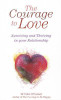 Colm O'Connor / The Courage to Love: Surviving and Thriving in your Relationship (Large Paperback)