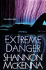 Shannon McKenna / Extreme Danger (Large Paperback)