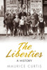 Maurice Curtis / The Liberties: A History ( Dublin)  (Large Paperback)