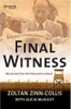 Zoltan Zinn-Collis ,  Alicia McAuley / Final Witness: My Journey from the Holocaust to Ireland (Large Paperback)