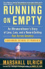 Marshall Ulrich / Running on Empty: An Ultramarathoner's Story of Love, Loss, and a Record-Setting Run Across America (Hardback)