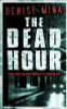 Denise Mina / The Dead Hour (Hardback)