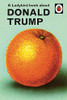 Ladybird / A Ladybird Book About Trump