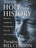 William Jefferson Clinton / Between Hope and History: Meeting America's Challenges for the 21st Century (Hardback)