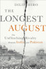 Dilip Hiro / The Longest August: The Unflinching Rivalry Between India and Pakistan (Hardback)