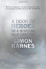 Simon Barnes / Book of Heroes (Hardback)