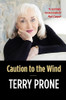 Terry Prone / Caution to the Wind (Hardback)