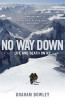 Graham Bowley / No Way Down: Life and Death on K2 (Hardback)