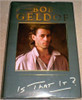 Bob Geldof / Is That It? (Hardback)