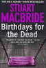 Stuart Macbride / Birthdays for the Dead (Hardback)