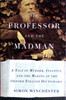 Simon Winchester / The Professor and the Madman: A Tale of Murder, Insanity and the Making of the Oxford English Dictionary (Hardback)