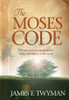 James F. Twyman / The Moses Code : The Most Powerful Manifestation Tool in the History of the World (Hardback)