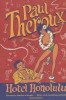 Paul Theroux / Hotel Honolulu