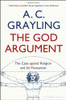 A.C. Grayling / The God Argument: The Case Against Religion and for Humanism