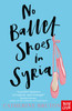 Catherine Bruton / No Ballet Shoes in Syria