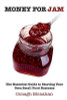 Oonagh Monahan / Money for Jam: The Essential Guide to Starting Your Own Small Food Business (Large Paperback)