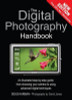 Doug Harman / The Digital Photography Handbook. an Illustrated Step-By-Step Guide: From Choosing Your Camera to Using Advanced Digital Techniques (Large Paperback)