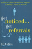 Jill Lublin / Get Noticed... Get Referrals: Build Your Client Base and Your Business by Making a Name For Yourself (Large Paperback)