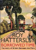 Roy Hattersley / Borrowed Time: The Story of Britain Between the Wars (Hardback)
